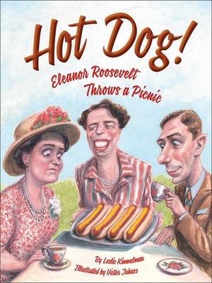 cover image of Hot Dog!  Eleanor Roosevelt Throws a Picnic